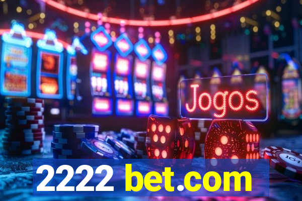 2222 bet.com